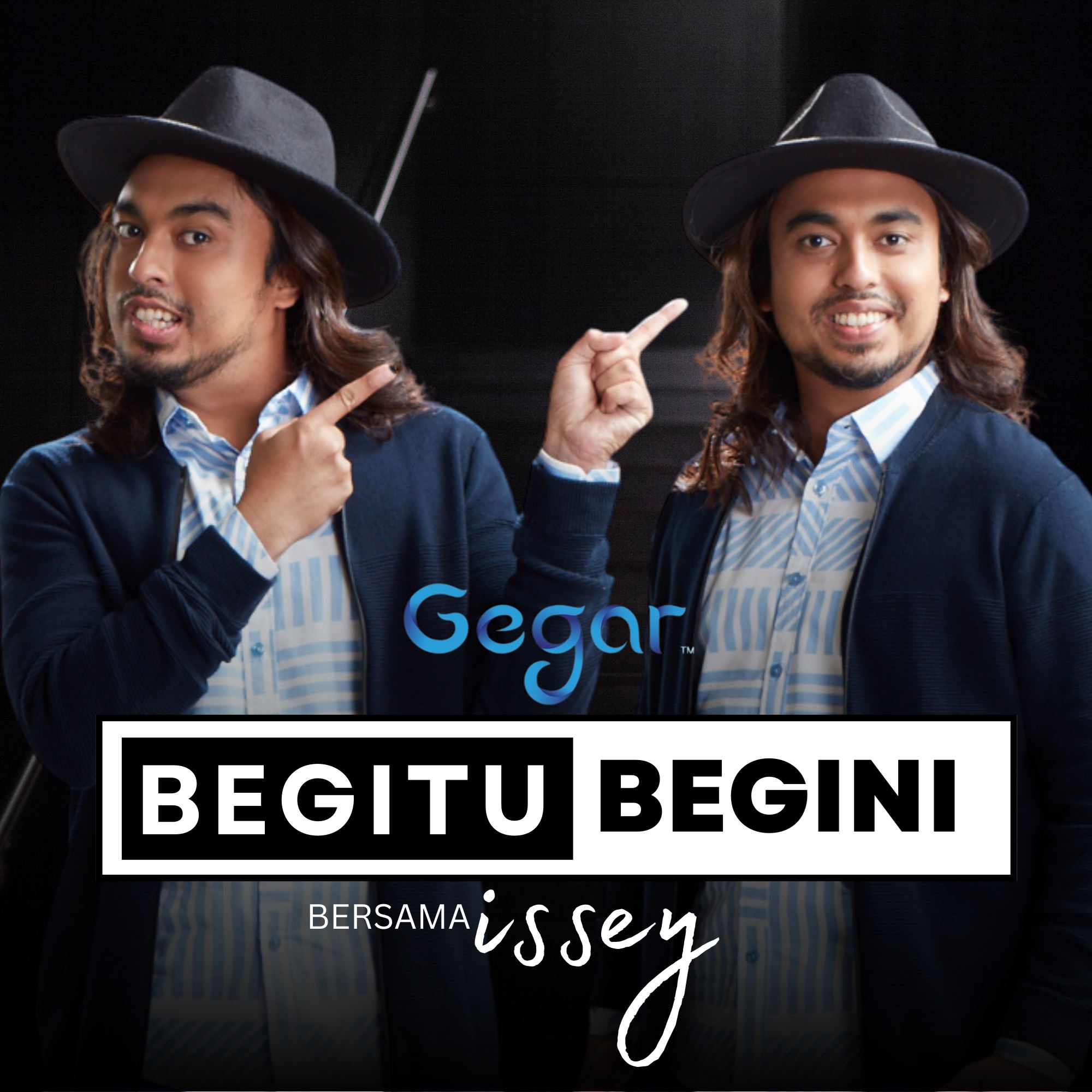 GEGAR - Begitu Begini bersama Issey